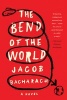 The Bend of the World - A Novel (Paperback) - Jacob Bacharach Photo