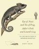 Eye of Newt and Toe of Frog, Adder's Fork and Lizard's Leg - The Lore and Mythology of Amphibians and Reptiles (Hardcover) - Marty Crump Photo