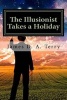 The Illusionist Takes a Holiday (Paperback) - James D a Terry Photo