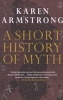 A Short History Of Myth (Paperback) - Karen Armstrong Photo