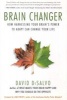 Brain Changer - How Harnessing Your Brain's Power to Adapt Can Change Your Life (Paperback) - David DiSalvo Photo