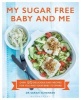 My Sugar Free Baby and Me (Hardcover) - Sarah Schenker Photo