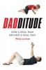 Dadditude - How a Real Man Became a Real Dad (Hardcover) - Philip Lerman Photo