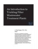 An Introduction to Trickling Filter Wastewater Treatment Plants (Paperback) - J Paul Guyer Photo