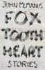 Fox Tooth Heart (Paperback) - John McManus Photo