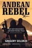 Andean Rebel - Three Days in a Life (Paperback) - Gregory Solsrud Photo