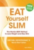 Eat Yourself Slim - The World's BEST Method to Lose Weight and Stay Slim (Paperback) - Michel Montignac Photo