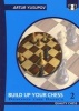 Build Up Your Chess, v. II - Beyond the Basics (Paperback) - Artur Yusupov Photo