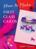 How to Make First Class Cards (Paperback, Illustrated Ed) - Debbie Brown Photo