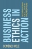 Business Ethics in Action - Seeking Human Excellence in Organizations (Paperback, New) - Domenec Mele Photo