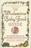 The Wholesome Baby Food Guide - Over 150 Easy, Delicious, and Healthy Recipes from Purees to Solids (Paperback) - Maggie Meade Photo