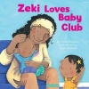 Zeki Loves Baby Club (Paperback) - Anna McQuinn Photo