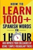 Learn Spanish - How to Learn 1000+ Spanish Words in 1 Hour and Impress Your Colleagues by Using 7 Simple Vocabulary Tricks (Paperback) - Garcia V Ammons Photo