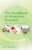 The Handbook of Midwifery Research (Paperback, New) - Mary Steen Photo