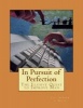 In Pursuit of Perfection - The Elusive Quest to Improve Man (Paperback) - Col Andrew J Smith Photo