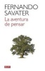 La Aventura de Pensar / The Adventure of Thinking (Spanish, Paperback) - Fernando Savater Photo