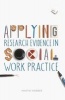 Applying Research Evidence in Social Work Practice (Paperback) - Martin Webber Photo