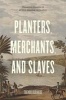 Planters, Merchants, and Slaves - Plantation Societies in British America, 1650-1820 (Paperback) - Trevor Burnard Photo