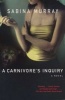 A Carnivore's Inquiry (Paperback) - Sabina Murray Photo