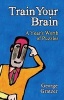 Train Your Brain - A Year's Worth of Puzzles (Paperback) - George A Gratzer Photo