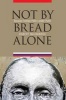 Not by Bread Alone - Russian Foreign Policy Under Putin (Hardcover) - Robert Nalbandov Photo