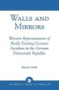 Walls and Mirrors - Western Representations of Really Existing German in the German Democratic Republic (Paperback) - Duncan Smith Photo