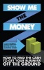 Show Me the Money - How to Find the Cash to Get Your Business Off the Ground (Paperback) - Alan Barrell Photo