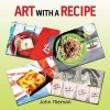 Art with a Recipe (Paperback) - John Nieman Photo