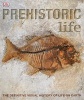 Prehistoric Life - The Definitive Visual History of Life on Earth (Paperback) - Dk Photo