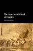 The American School of Empire (Hardcover) - Edward Larkin Photo