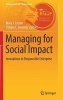 Managing for Social Impact - Innovations in Responsible Enterprise (Hardcover, 1st ed. 2017) - Mary J Cronin Photo