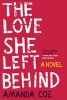 The Love She Left Behind - A Novel (Paperback) - Amanda Coe Photo