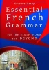 Essential French Grammar - For the Sixth Form and Beyond (Paperback, annotated edition) - Caroline Tracey Photo