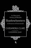 An Illustrated History of Notable Shadowhunters and Denizens of Downworld (Paperback, Export) - Cassandra Clare Photo