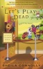 Let's Play Dead (Paperback) - Sheila Connolly Photo