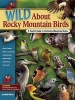 Wild About Rocky Mountain Birds - A Youth's Guide to the Rocky Mountain States (Paperback) - Adele Porter Photo