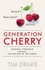 Generation Cherry - Retired? Redundant? Rethink! Powerful Strategies to Give You a Second Bite of the Cherry (Paperback) -  Photo