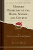 Modern Problems of the Home, School, and Church (Classic Reprint) (Paperback) - Gottlieb Christopher Henry Hasskarl Photo