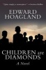 Children are Diamonds - An African Apocalypse (Paperback) - Edward Hoagland Photo