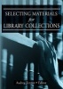 Selecting Materials for Library Collections (Hardcover) - Linda S Katz Photo