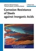 Corrosion Resistance of Steels Against Inorganic Acids (Hardcover) - Michael Schutze Photo