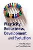 Plasticity, Robustness, Development and Evolution (Paperback) - Patrick Bateson Photo