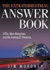 The Extraterrestrial Answer Book - UFOs, Alien Abductions, and the Coming Et Presence (Paperback) - Jim Moroney Photo