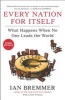 Every Nation for Itself - What Happens When No One Leads the World (Paperback) - Ian Bremmer Photo