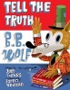 Tell the Truth, B.B. Wolf (Hardcover) - Judy Sierra Photo