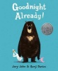 Goodnight Already! (Hardcover) - John Jory Photo