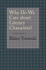 Why Do We Care About Literary Characters? (Paperback) - Blakey Vermeule Photo