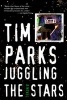 Juggling the Stars (Paperback) - Tim Parks Photo