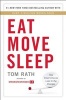 Eat Move Sleep - How Small Choices Lead to Big Changes (Hardcover) - Tom Rath Photo