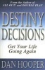 Destiny Decisions - Get Your Life Going Again (Paperback) - Dan Hooper Photo